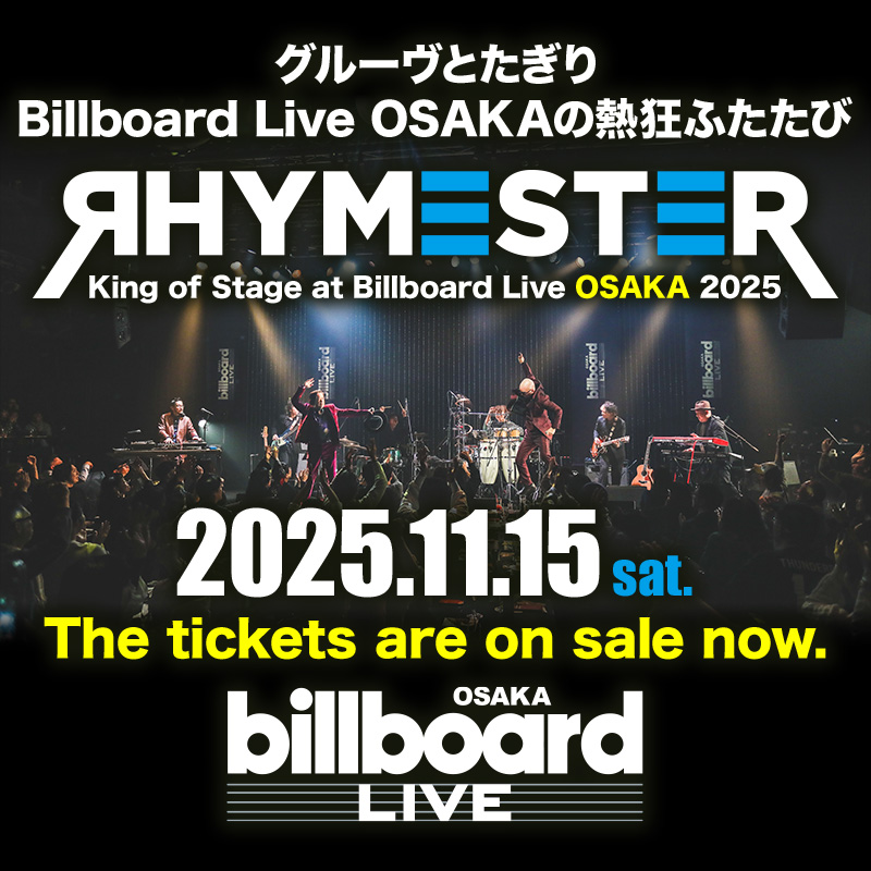 King of Stage at Billboard Live OSAKA 2025　11.15 sat.